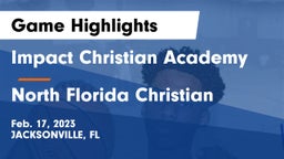 Impact Christian Academy vs North Florida Christian  Game Highlights - Feb. 17, 2023