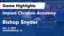 Impact Christian Academy vs Bishop Snyder  Game Highlights - Dec. 6, 2023