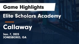 Elite Scholars Academy  vs Callaway  Game Highlights - Jan. 7, 2023