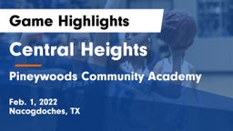 Central Heights  vs Pineywoods Community Academy Game Highlights - Feb. 1, 2022