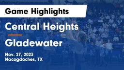 Central Heights  vs Gladewater  Game Highlights - Nov. 27, 2023