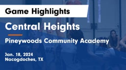 Central Heights  vs Pineywoods Community Academy Game Highlights - Jan. 18, 2024