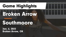 Broken Arrow  vs Southmoore  Game Highlights - Jan. 6, 2022