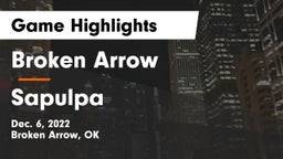 Broken Arrow  vs Sapulpa  Game Highlights - Dec. 6, 2022