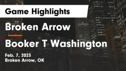 Broken Arrow  vs Booker T Washington  Game Highlights - Feb. 7, 2023
