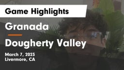 Granada  vs Dougherty Valley  Game Highlights - March 7, 2023