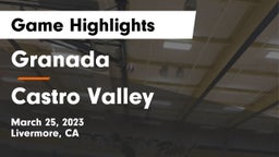 Granada  vs Castro Valley  Game Highlights - March 25, 2023