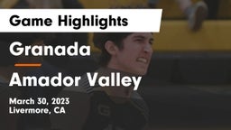 Granada  vs Amador Valley  Game Highlights - March 30, 2023