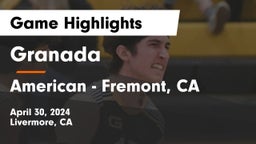 Granada  vs American  - Fremont, CA Game Highlights - April 30, 2024