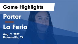 Porter  vs La Feria  Game Highlights - Aug. 9, 2022