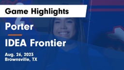 Porter  vs IDEA Frontier Game Highlights - Aug. 26, 2023
