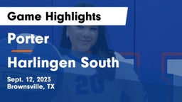 Porter  vs Harlingen South  Game Highlights - Sept. 12, 2023