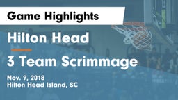 Hilton Head  vs 3 Team Scrimmage Game Highlights - Nov. 9, 2018