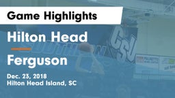 Hilton Head  vs Ferguson  Game Highlights - Dec. 23, 2018