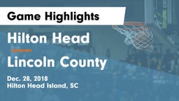 Hilton Head  vs Lincoln County  Game Highlights - Dec. 28, 2018
