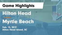 Hilton Head  vs Myrtle Beach Game Highlights - Feb. 15, 2019