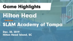 Hilton Head  vs SLAM Academy of Tampa Game Highlights - Dec. 30, 2019