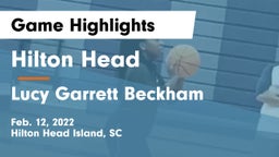 Hilton Head  vs Lucy Garrett Beckham  Game Highlights - Feb. 12, 2022