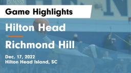 Hilton Head  vs Richmond Hill  Game Highlights - Dec. 17, 2022