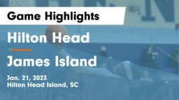 Hilton Head  vs James Island  Game Highlights - Jan. 21, 2023