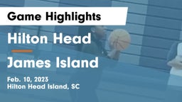 Hilton Head  vs James Island  Game Highlights - Feb. 10, 2023