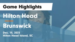 Hilton Head  vs Brunswick  Game Highlights - Dec. 15, 2023