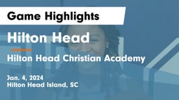 Hilton Head  vs Hilton Head Christian Academy Game Highlights - Jan. 4, 2024