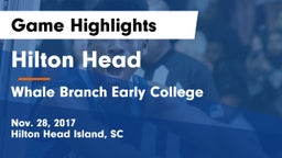 Hilton Head  vs Whale Branch Early College  Game Highlights - Nov. 28, 2017