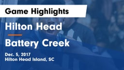 Hilton Head  vs Battery Creek  Game Highlights - Dec. 5, 2017