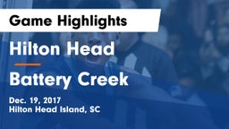 Hilton Head  vs Battery Creek  Game Highlights - Dec. 19, 2017