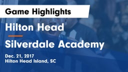 Hilton Head  vs Silverdale Academy  Game Highlights - Dec. 21, 2017