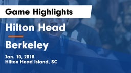 Hilton Head  vs Berkeley  Game Highlights - Jan. 10, 2018