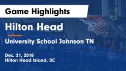 Hilton Head  vs University School Johnson TN Game Highlights - Dec. 21, 2018