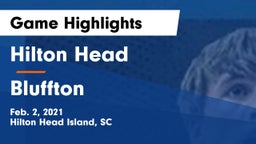 Hilton Head  vs Bluffton  Game Highlights - Feb. 2, 2021