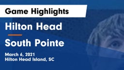 Hilton Head  vs South Pointe  Game Highlights - March 6, 2021