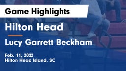 Hilton Head  vs Lucy Garrett Beckham  Game Highlights - Feb. 11, 2022