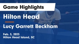 Hilton Head  vs Lucy Garrett Beckham  Game Highlights - Feb. 3, 2023
