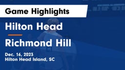 Hilton Head  vs Richmond Hill  Game Highlights - Dec. 16, 2023