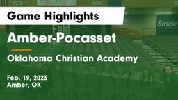 Amber-Pocasset  vs Oklahoma Christian Academy  Game Highlights - Feb. 19, 2023