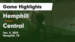 Hemphill  vs Central  Game Highlights - Jan. 5, 2024