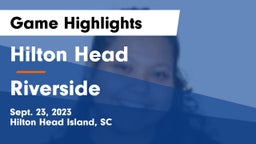Hilton Head  vs Riverside Game Highlights - Sept. 23, 2023