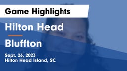Hilton Head  vs Bluffton  Game Highlights - Sept. 26, 2023