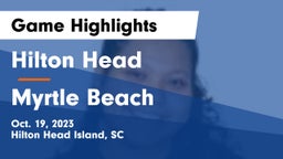 Hilton Head  vs Myrtle Beach Game Highlights - Oct. 19, 2023