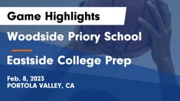 Woodside Priory School vs Eastside College Prep Game Highlights - Feb. 8, 2023