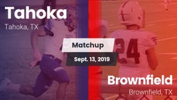 Matchup: Tahoka  vs. Brownfield  2019