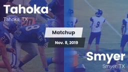 Matchup: Tahoka  vs. Smyer  2019