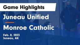 Juneau Unified vs Monroe Catholic  Game Highlights - Feb. 8, 2023