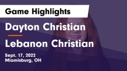 Dayton Christian  vs Lebanon Christian Game Highlights - Sept. 17, 2022