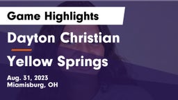 Dayton Christian  vs Yellow Springs Game Highlights - Aug. 31, 2023