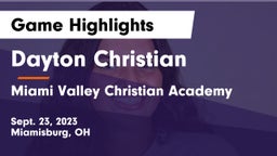 Dayton Christian  vs Miami Valley Christian Academy Game Highlights - Sept. 23, 2023